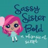 ZP Sassy Sister Bold - FN -  - Sample 2