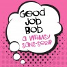 ZP Good Job Bob -  - Sample 2