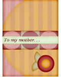 To My Mother Card